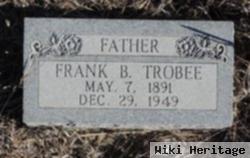 Frank B Trobee