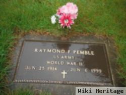 Raymond F Pemble