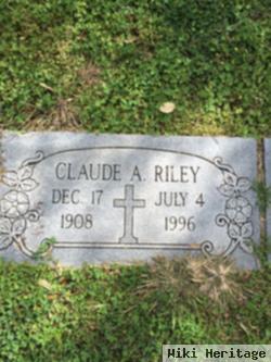 Claude A Riley