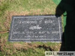 Raymond T. Ruiz