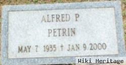 Alfred P Petrin