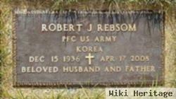 Robert J. Rebsom