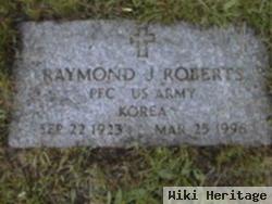 Raymond J Roberts