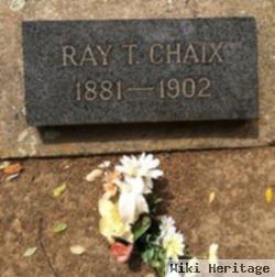 Ray T Chaix