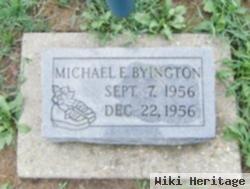 Michael E Byington