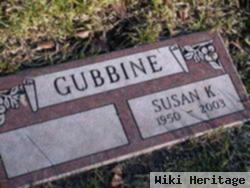 Susan K Gubbine