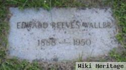 Edward Reeves Waller