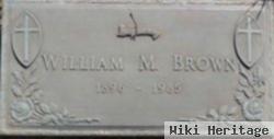 William M Brown