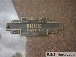 Bruce W Broz