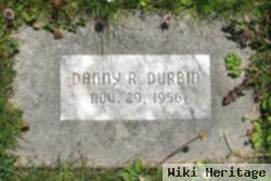 Danny R. Durbin