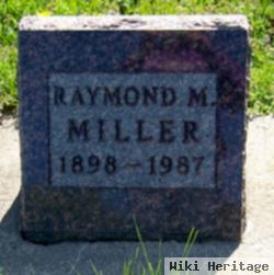 Raymond M. Miller