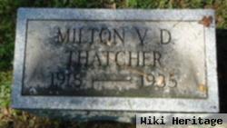 Milton V. D. Thatcher