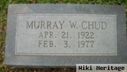 Murray W Chud