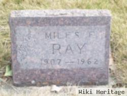 Miles F Ray