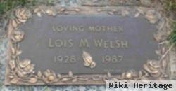 Lois M Welsh