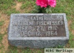 J. Eugene Fischesser