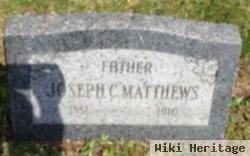 Joseph C Matthews