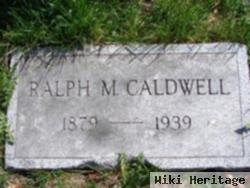 Ralph M Caldwell