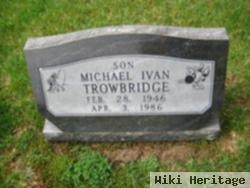 Michael Ivan Trowbridge