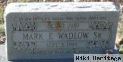 Mark E Wadlow, Sr