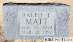 Ralph T. Matt