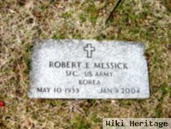 Robert E Messick