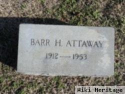 Barr H Attaway