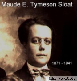 Maude E Tymeson Sloat