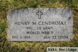 Henry M. "hen" Cendroski