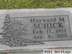 Hayward M Schick