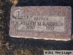 Joseph M Kadrich