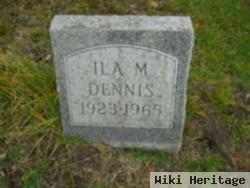 Ila M Dennis