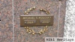 Michael F Koslosky