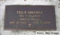 Ted R Mikesell