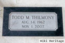 Todd M Thilmony