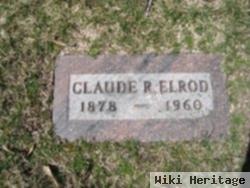 Claude R Elrod