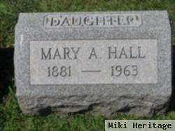 Mary A. Hall