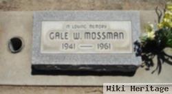 Gale W. Mossman