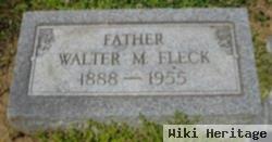 Walter M Fleck