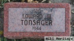 Edward W Tonsager