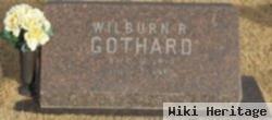 Wilburn R Gothard