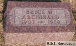 Brice W Archibald