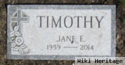 Jane E. Timothy