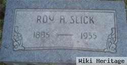 Roy A. Slick