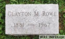 Clayton M Rowe