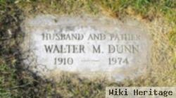 Walter M Dunn