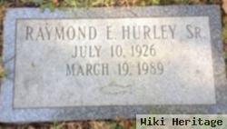 Raymond E Hurley, Sr