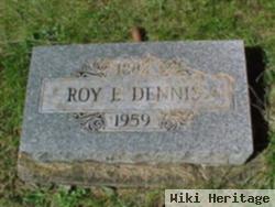 Roy E Dennis