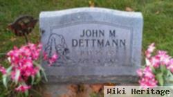 John M Dettmann