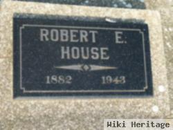 Robert E House